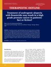 Therapeutic Hotline: Treatment of Androgenic Alopecia with Finasteride May Result in High-Grade Prostate Cancer in Patients: Fact or Fiction?