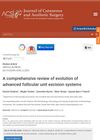 A Comprehensive Review of the Evolution of Advanced Follicular Unit Excision Systems