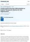 In Vitro and Ex Vivo Hair Follicle Models to Explore Therapeutic Options for Hair Regeneration