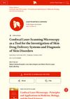 Confocal Laser Scanning Microscopy as a Tool for the Investigation of Skin Drug Delivery Systems and Diagnosis of Skin Disorders