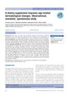 A Dietary Supplement Improves Age-Related Dermatological Changes: Observational, Anecdotal, Spontaneous Study