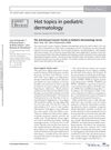 Hot Topics in Pediatric Dermatology
