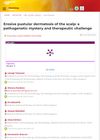 Erosive Pustular Dermatosis of the Scalp: A Pathogenetic Mystery and Therapeutic Challenge