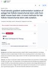 Ficoll Density Gradient Sedimentation Isolation of Pelage Hair Follicle Mesenchymal Stem Cells from Adult Mouse Back Skin: A Novel Method for Hair Follicle Mesenchymal Stem Cells Isolation