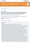 Resolution of Elevated Alkaline Phosphatase After Joint Replacement in Severe Osteoarthritis
