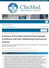 A Review of the Most Common Dermatologic Conditions and Their Debilitating Psychosocial Impacts