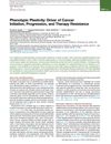 Phenotypic Plasticity: Driver of Cancer Initiation, Progression, and Therapy Resistance
