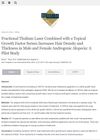 Fractional Thulium Laser Combined with a Topical Growth Factor Serum Increases Hair Density and Thickness in Male and Female Androgenic Alopecia: A Pilot Study
