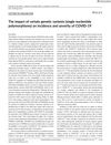 The Impact of Certain Genetic Variants (Single Nucleotide Polymorphisms) on Incidence and Severity of COVID-19