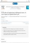 A Decade of Neglecting Sublingual Mass: A Case Report of Epidermoid Cyst