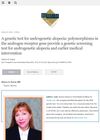 A Genetic Test for Androgenetic Alopecia: Polymorphisms in the Androgen Receptor Gene Provide a Genetic Screening Test for Androgenetic Alopecia and Earlier Medical Intervention
