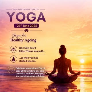 International Day of Yoga (21st June 2026) emphasizes yoga as a powerful practice for healthy ageing