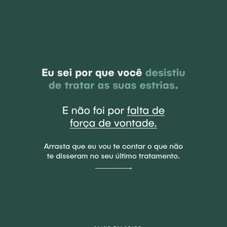 A estria é uma ruptura profunda nas camadas de colágeno da derme. Para tratar de verdade, nós precis