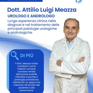 Presentiamo uno dei professionisti d'eccellenza del nostro team: il Dott. Attilio Luigi Meazza, urol