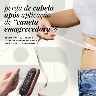Perda de cabelo após uso de caneta emagrecedora: por que isso acontece?

Se você começou a notar que