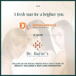 Embrace the transformation – Derma Miracle is now @dr.harorswellness . Same trusted care, a new name