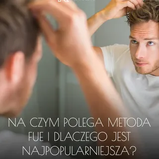 ❓ Czym właściwie jest metoda FUE i dlaczego jest najczęściej wybieraną metodą przeszczepu włosów?
To