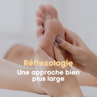 LA RÉFLEXOLOGIE : UNE APPROCHE BIEN PLUS LARGE

La réflexologie est souvent associée uniquement aux 
