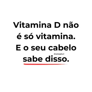 Vitamina D não é só vitamina.

Ela se comporta como um hormônio no corpo — e o seu cabelo sente isso