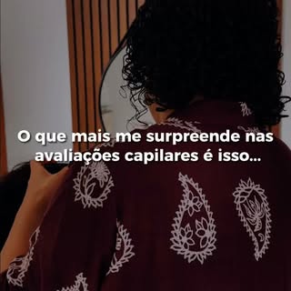 O que mais me surpreende nas avaliações capilares é isso...

A maioria das pessoas chega acreditando