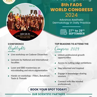Exciting news for all
We are organising the 8th FADS World Congress on "Advance Aesthetic Dermatolog