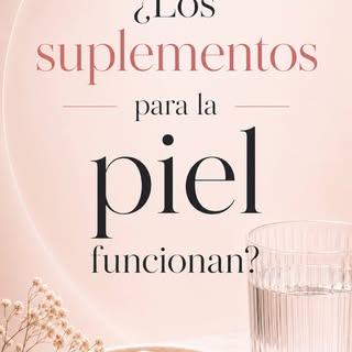¿Los suplementos para la piel funcionan?
Algunos pueden ayudar, pero depende del ingrediente, la dos