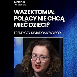 „Czy mężczyźni w Polsce coraz częściej decydują się na wazektomię?” 🤔 Odpowiedź dr Anny Bonder-Nowi
