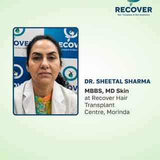 Meet Dr. Sheetal Sharma (MBBS, MD Skin), your expert dermatologist at Recover Hair Transplant Centre