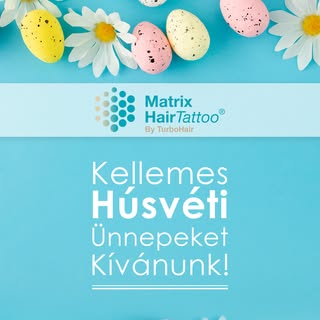 🐣 Kellemes Húsvéti Ünnepeket kívánunk! 🌷
– a Matrix Hajtetoválás csapata 🩵