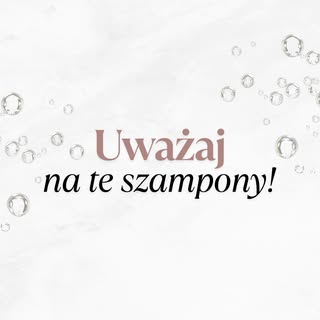 Na te szampony warto uważać! 💡 Z mojego doświadczenia w gabinecie nie każdemu się sprawdzają i mogą
