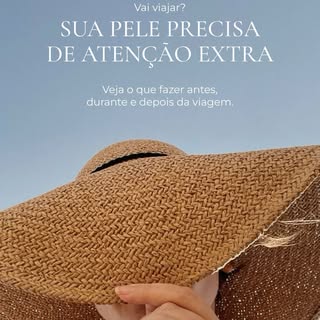 Aproveite as férias mas não esqueça dos cuidados com sua pele, essas são minhas recomendações para v