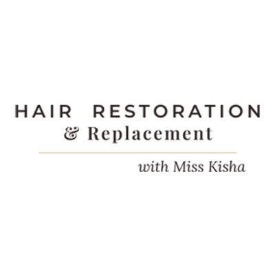 Hair Restoration & Replacement with Miss Kisha