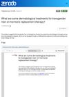 What Are Some Dermatological Treatments for Transgender Men on Hormone Replacement Therapy?